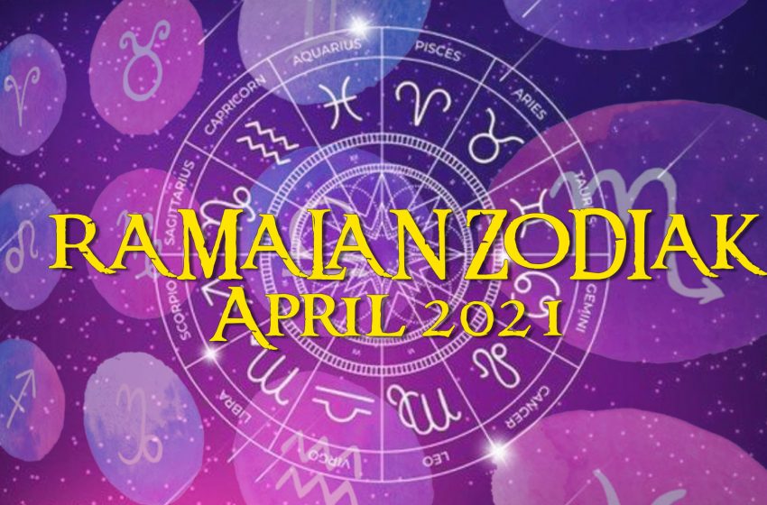  Ramalan Zodiak Bulanan April 2021