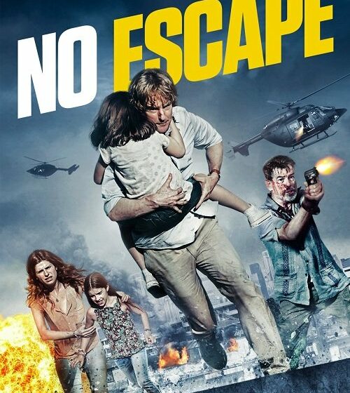  “No Escape” Ketegangan dan Aksi yang Mengguncang