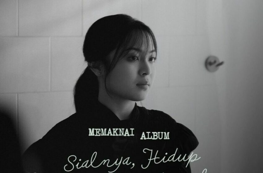  Memaknai Tiga Fase Dalam Album Baru Bernadya Sialnya, Hidup Harus Tetap Berjalan